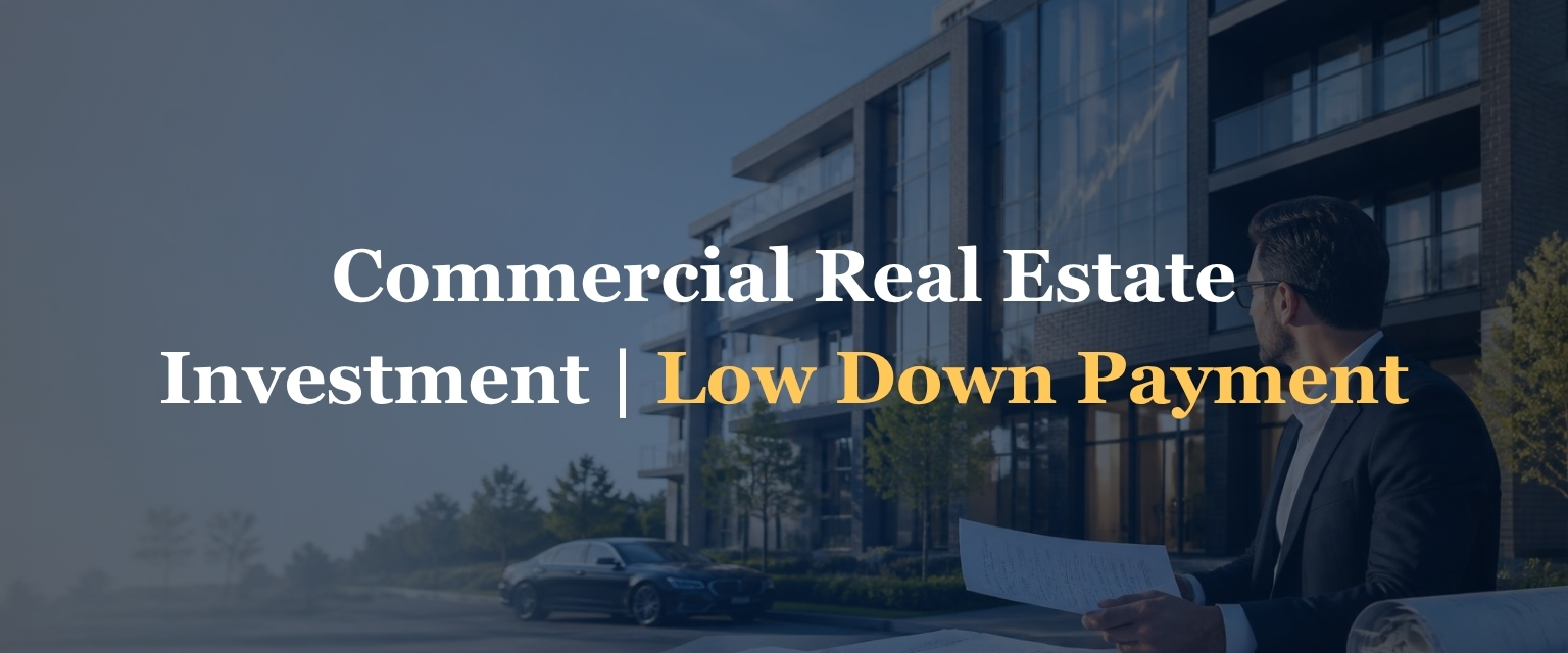 Commercial Real Estate Investment With a Low Down Payment